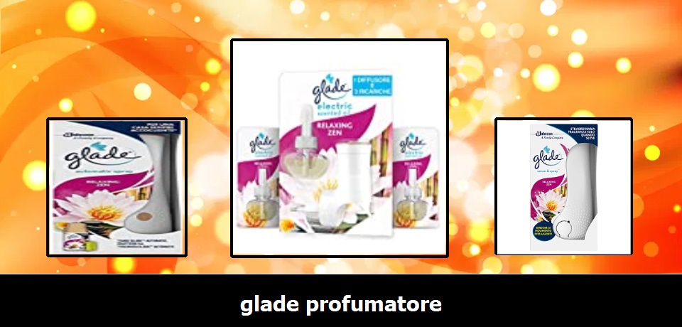 Glade profumatore: Guida 2024