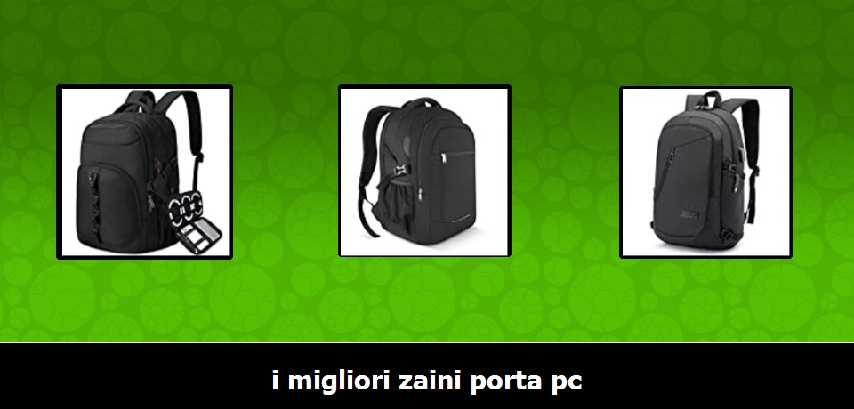 I migliori zaini porta pc Classifica 2024 dei TOP10