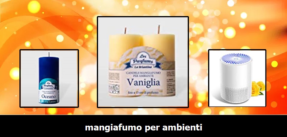 Mangiafumo per ambienti [Classifica 2024 dei TOP10]